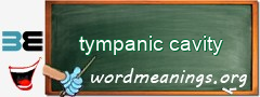 WordMeaning blackboard for tympanic cavity